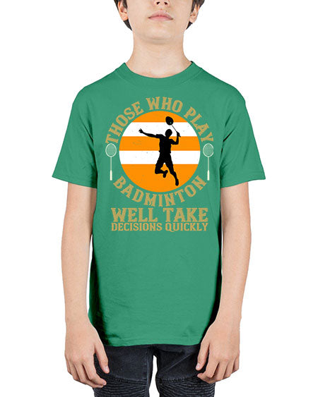 Those who play badminton well take decisions quickly 1802# - badminton - Youth Tee Unisex