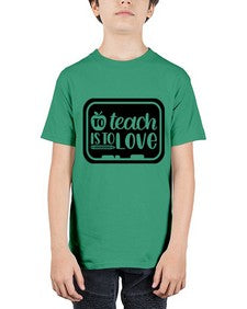 To Teach Is To Love Style 1573# - teacher - Youth Tee Unisex