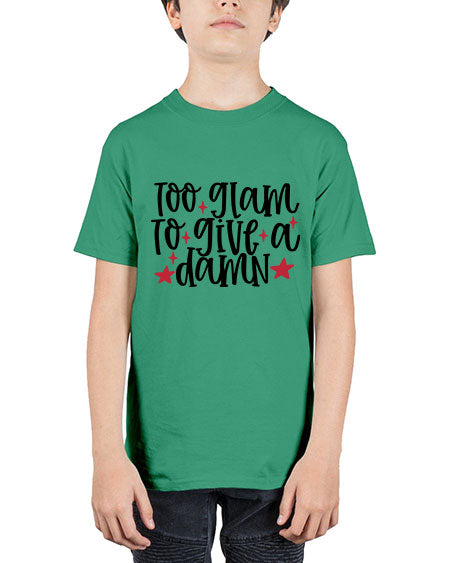 Too glam to give a damn design Style 215# - beauty - fashion - Youth Tee Unisex