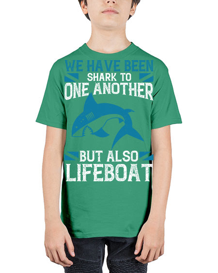We have been shark to one another but also lifeboat Style 6# - shark-fish - Youth Tee Unisex
