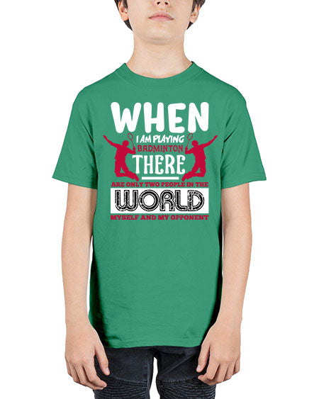 When i am playing badminton 85# - badminton - Youth Tee Unisex
