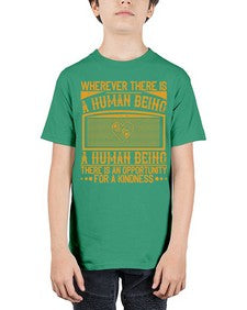 Wherever there is a human being there is an opportunity for a kindness Style 7# - volunteer - Youth Tee Unisex