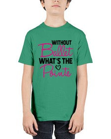 Without ballet whats the pointe 218# - ballet - Youth Tee Unisex