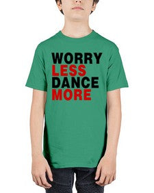 Worry less dance more 219# - dance2 - Youth Tee Unisex