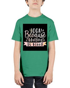 Yoga Because Adulting Is Hard  613# - yoga - Youth Tee Unisex