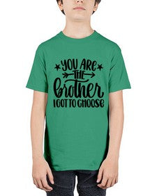 You Are The Brother I Got To Choose 1820# - brother - Youth Tee Unisex