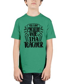 You Cant Scare Me Im Style 1682# - teacher - Youth Tee Unisex