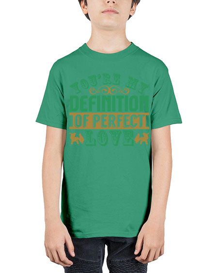 You are my definition of perfect love Style 242# - baby - Youth Tee Unisex