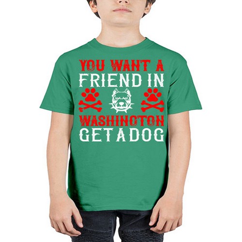 You want a friend in Washington Get a dog Style 131# - dogs - Youth Tee Unisex
