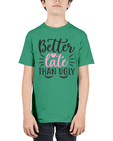 better late than ugly Style 162# - beauty - fashion - Youth Tee Unisex