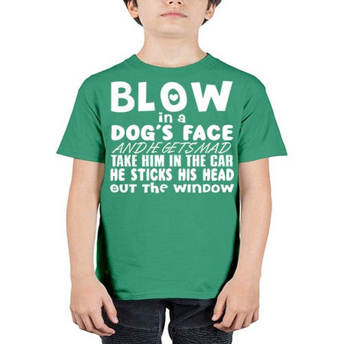 blow in a dogs face and he gets mad - dogs - Youth Tee Unisex