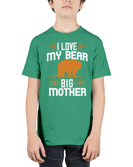 i love my big mother bear 139# - bears - animals - Youth Tee Unisex