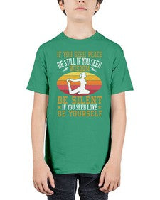 if you seek peace be still if you seek wisdom be silent if you seek love be yourself  325# - yoga - Youth Tee Unisex