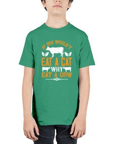if you wouldt eat a cat why eat a cow 267# - vegan - Youth Tee Unisex