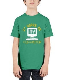 it works on my computer 30# - computer - Youth Tee Unisex