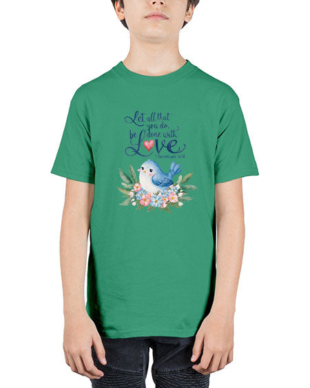 let all that you do, be done with love 59# - birds - Youth Tee Unisex