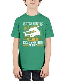let your practice be a celebration of life  405# - yoga - Youth Tee Unisex