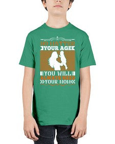 no matter your age you will always need your mom 489# - parents day - Youth Tee Unisex