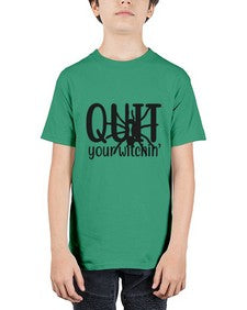 quit your witchin’ 31# - witch - Youth Tee Unisex