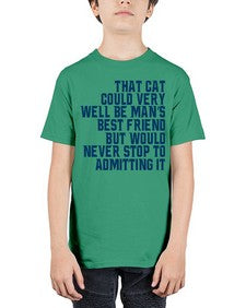 that cat could very well be mans bestfriend but would never stop - cats - Youth Tee Unisex