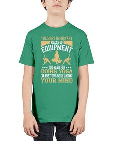 the most important pieces of equipment you need for doing yoga are your body and your mind  556# - yoga - Youth Tee Unisex