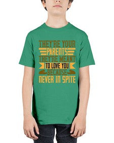 theyre your parents theyre meant to love you because never in spite 618# - parents day - Youth Tee Unisex