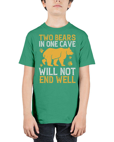 two bears in one cave will not end well 279# - bears - animals - Youth Tee Unisex