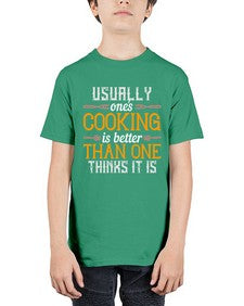 usually ones cooking is better than one thinks it is 451# - cooking - Youth Tee Unisex