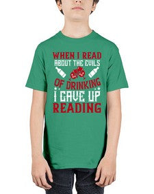 when i read about the evils of drinking i gave up reading 464# - drinking - Youth Tee Unisex