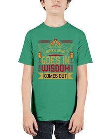 when wine goes in wisdom comes out 469# - drinking - Youth Tee Unisex