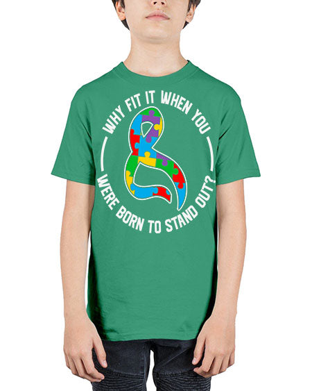 why fit in when u 119# - autism - Youth Tee Unisex
