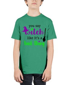 you say witch 1# - witch - Youth Tee Unisex