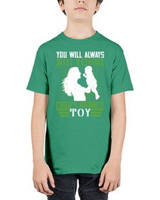you will always be your childs favorite toy 714# - parents day - Youth Tee Unisex
