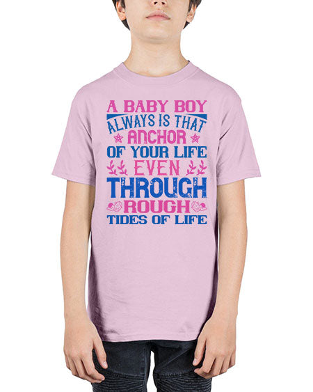 A baby boy always is that anchor of your life even through rough tides of life Style 249# - baby - Youth Tee Unisex