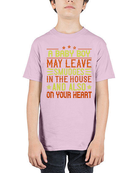 A baby boy may leave smudges in the house and also on your heart Style 250# - baby - Youth Tee Unisex
