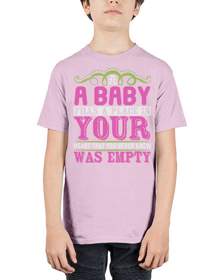 A baby fills A place in Your Heart that you never knew was empty Style 1# - baby - Youth Tee Unisex