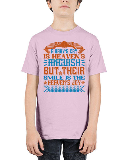 A baby’s cry is heaven’s anguish but their smile is the heaven’s joy Style 262# - baby - Youth Tee Unisex