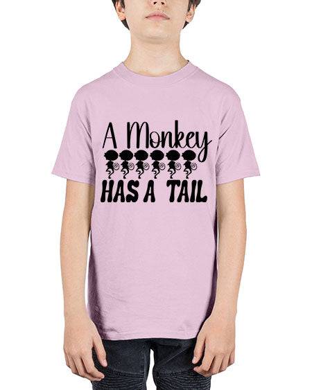 A monkey has a tail  - monkey - Youth Tee Unisex