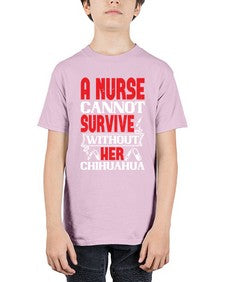 A nurse cannot survive without her chihuahua Style 16# - nurse - Youth Tee Unisex