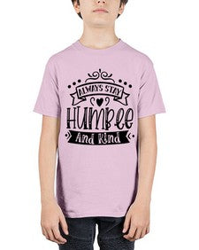 Always Stay Humble And Kind Style 146# - motivation - Youth Tee Unisex