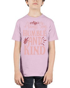 Always Stay Humble And Kind Style 147# - motivation - Youth Tee Unisex