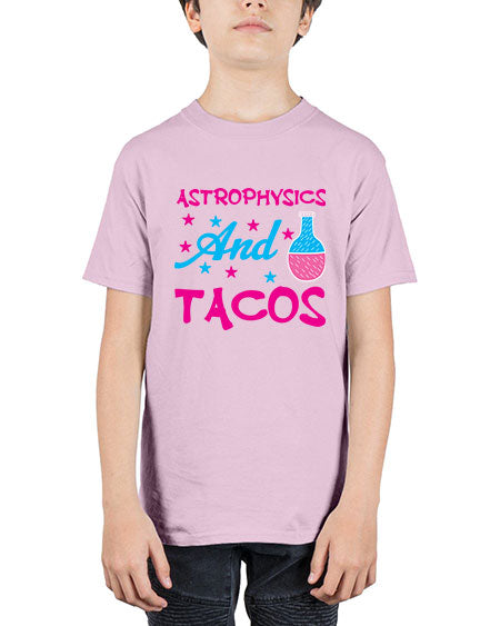 AstrophysicsandTacosScience tshirt design AstrophysicsandTacos Sciencetshirtdesign 290# - general science - Youth Tee Unisex