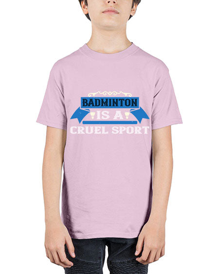 Badminton is a cruel sport 1622# - badminton - Youth Tee Unisex