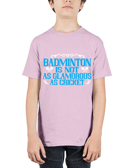 Badminton is not as glamorous as cricket 2354# - badminton - Youth Tee Unisex