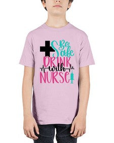 Be Safe Drink With A Nurse Style Style 600# - nurse - Youth Tee Unisex