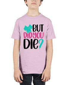 But Did You Die Style Style 644# - nurse - Youth Tee Unisex