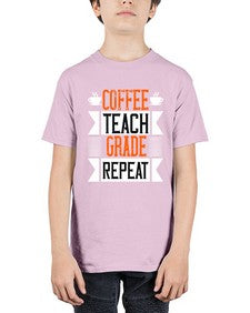 Coffee Teach Grade Repeat Style 670# - teacher - Youth Tee Unisex