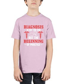 Diagnosis is not the end but the beginning of practice Style 708# - nurse - Youth Tee Unisex