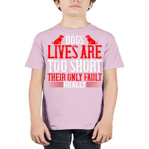 Dogs lives are too short Their only fault really Style 206# - dogs - Youth Tee Unisex