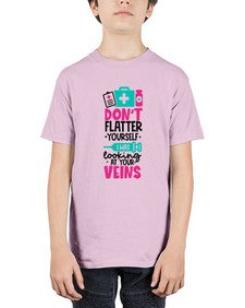 Dont Flatter Yourself I Was Looking At Your Veins Style Style 714# - nurse - Youth Tee Unisex